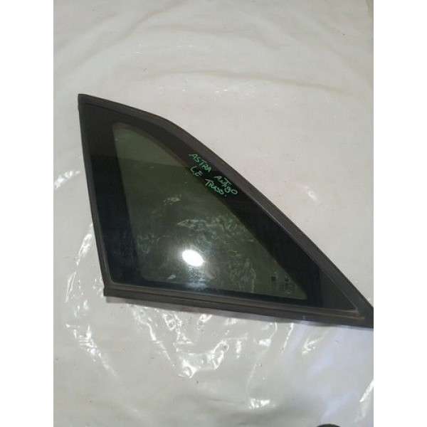 Vidro Fixo Lateral Traseiro Gm Astra 1995 Esquerdo