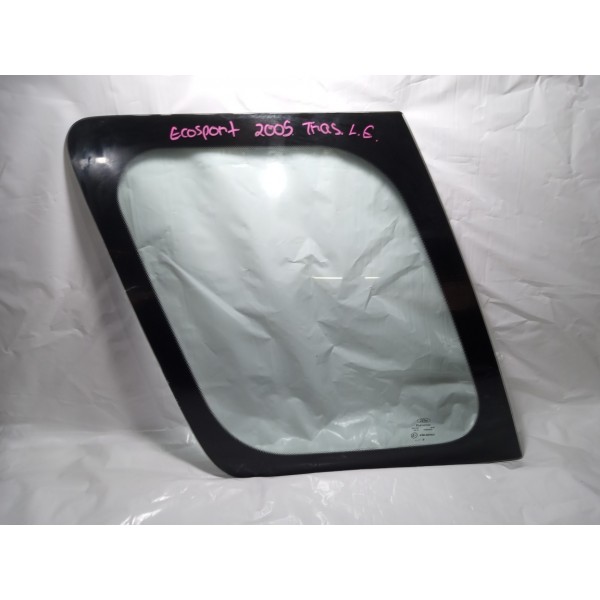 Vidro Fixo Traseiro Esquerdo Ford Ecosport 2005